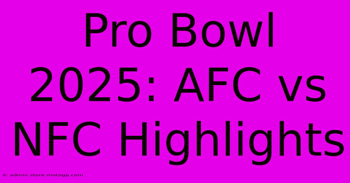 Pro Bowl 2025 AFC Vs NFC Highlights