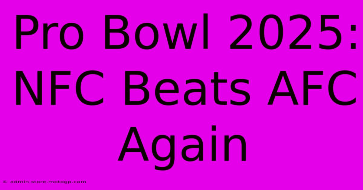 Pro Bowl 2025: NFC Beats AFC Again