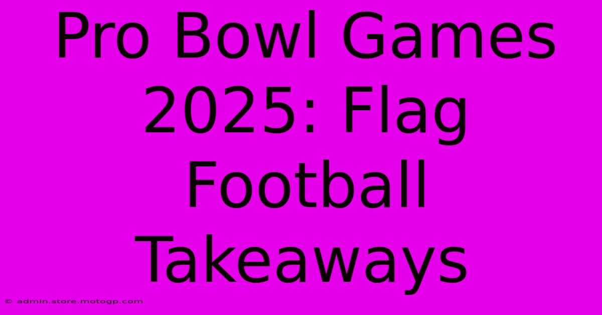 Pro Bowl Games 2025: Flag Football Takeaways