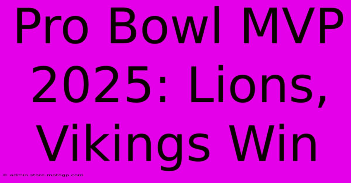 Pro Bowl MVP 2025: Lions, Vikings Win