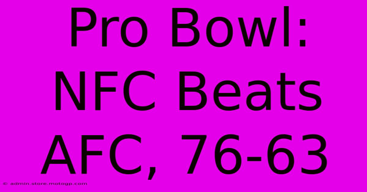 Pro Bowl: NFC Beats AFC, 76-63