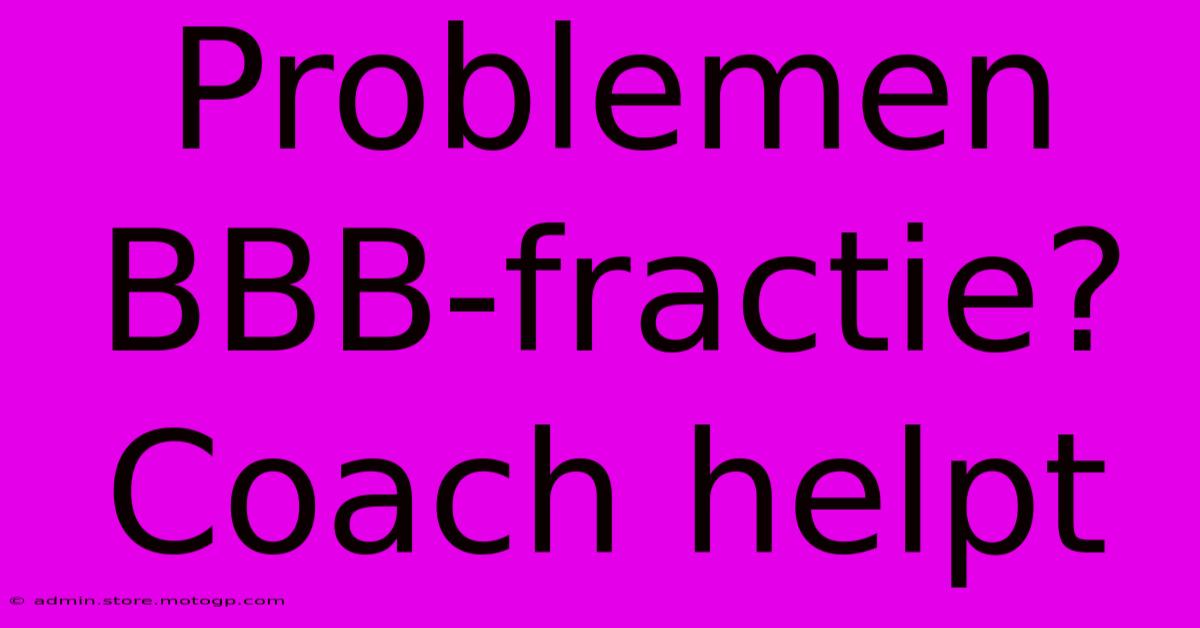 Problemen BBB-fractie? Coach Helpt