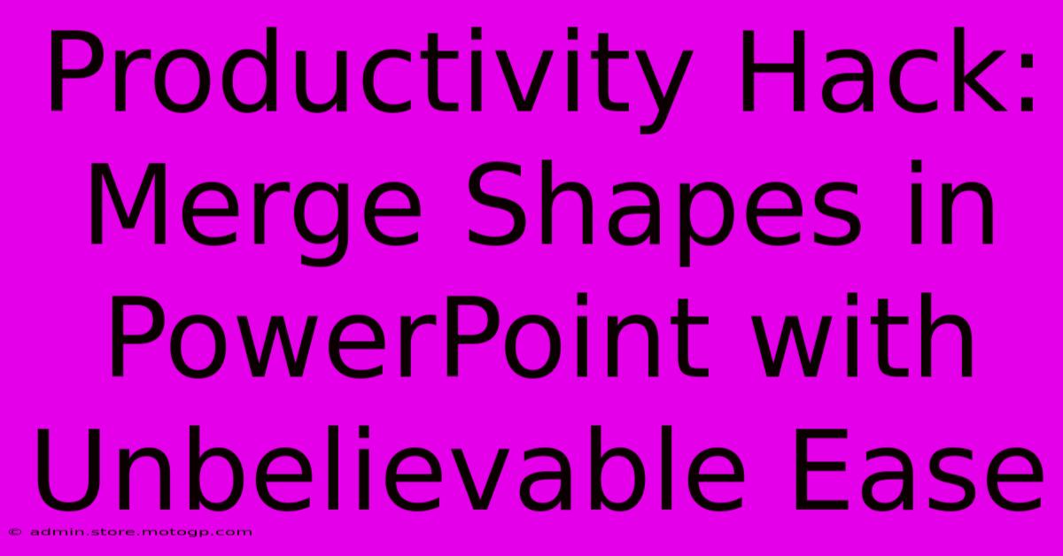 Productivity Hack: Merge Shapes In PowerPoint With Unbelievable Ease