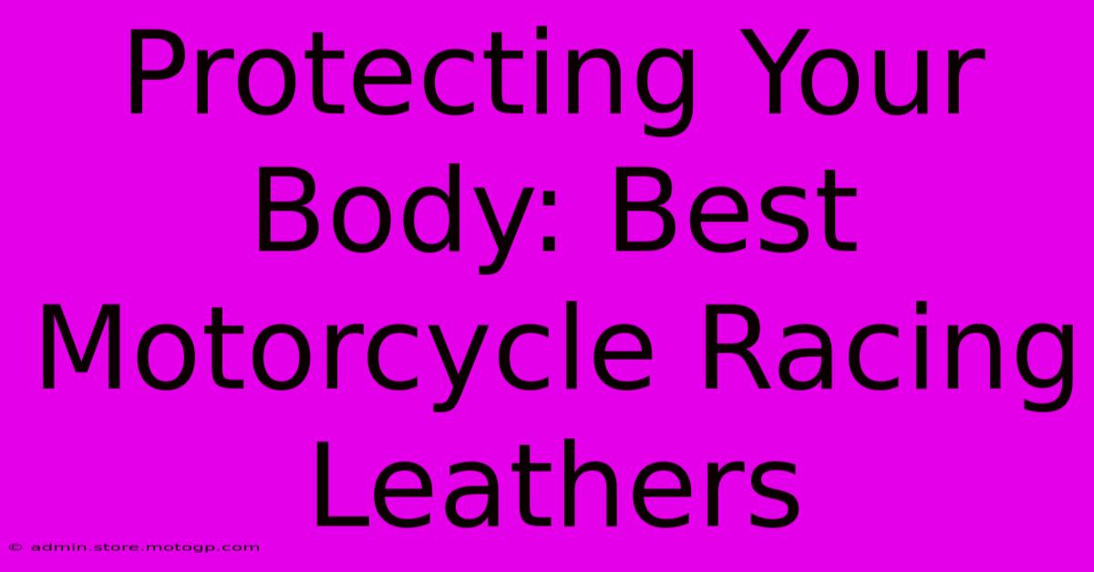 Protecting Your Body: Best Motorcycle Racing Leathers