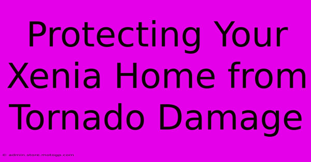 Protecting Your Xenia Home From Tornado Damage