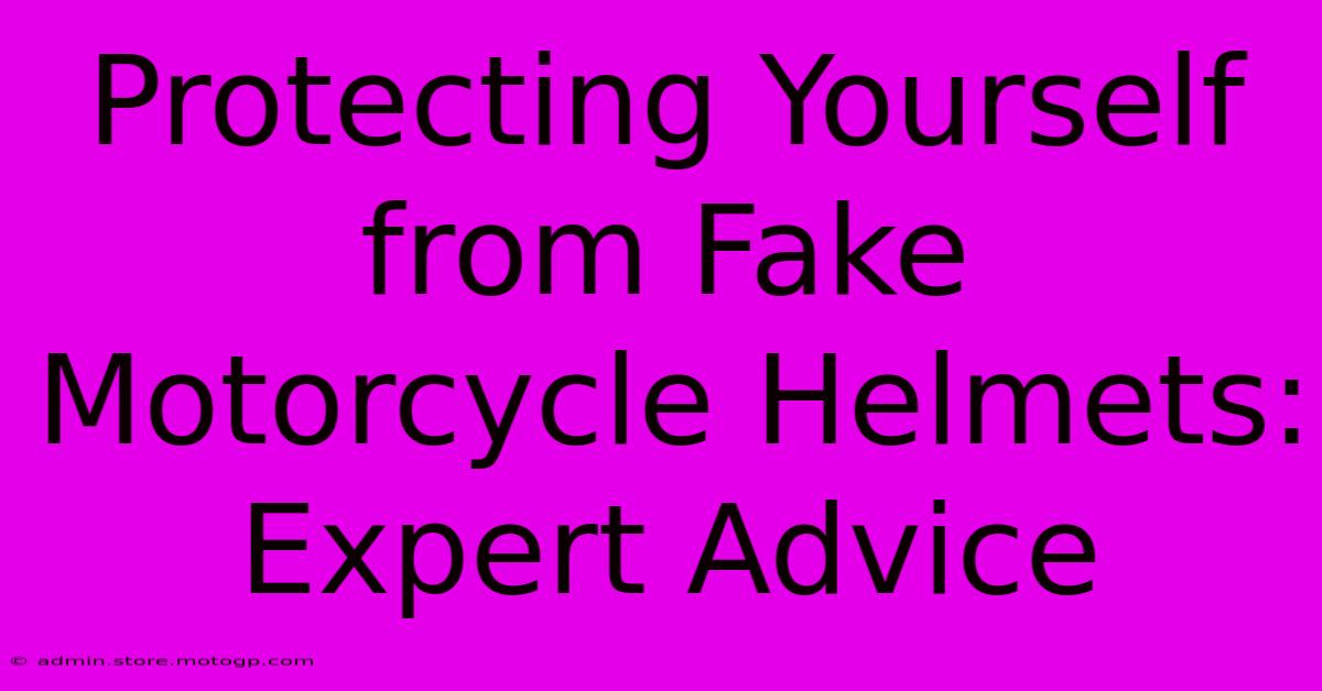 Protecting Yourself From Fake Motorcycle Helmets: Expert Advice