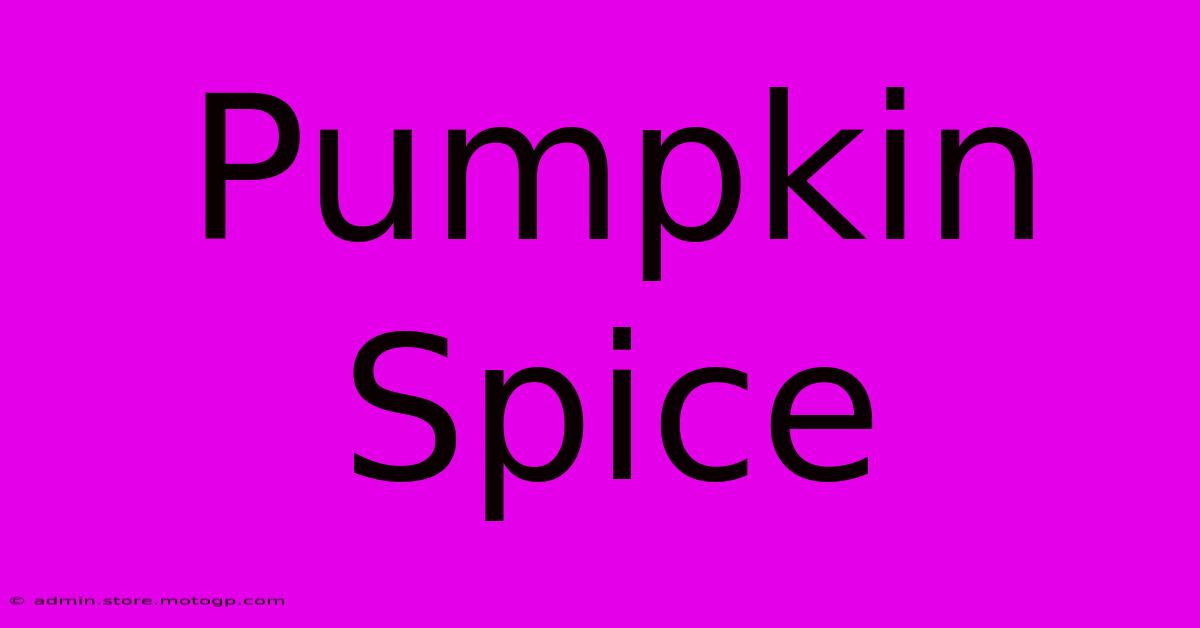 Pumpkin Spice