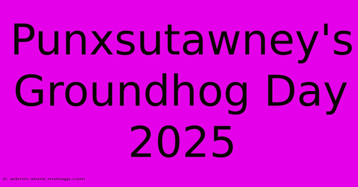 Punxsutawney's Groundhog Day 2025