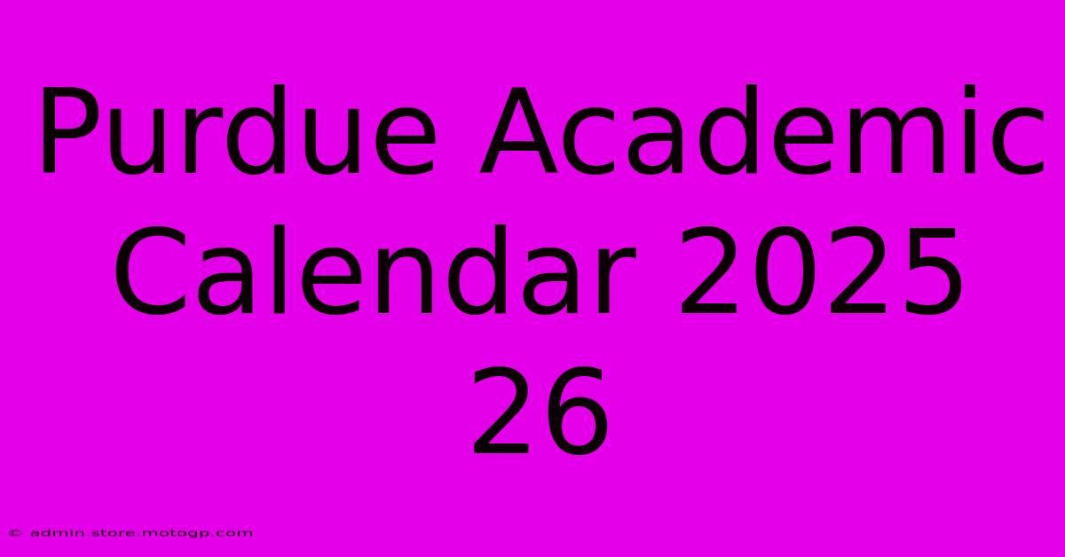 purdue academic calendar 202526