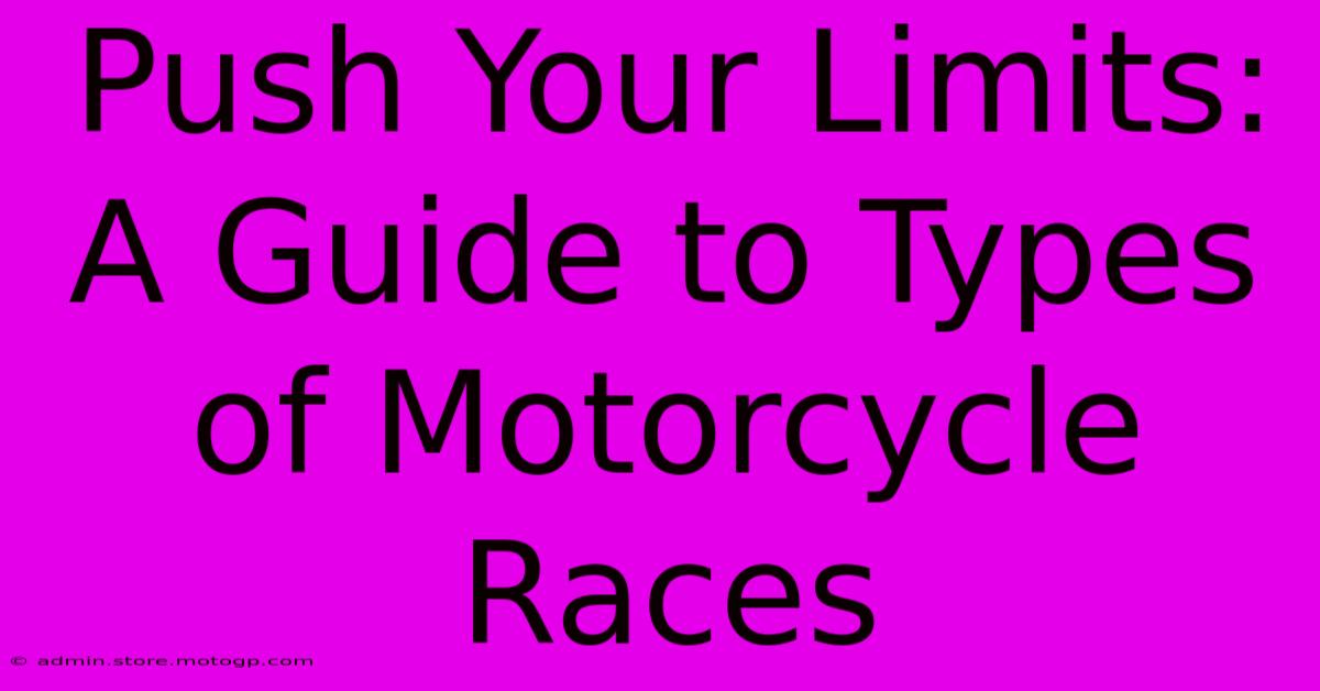 Push Your Limits: A Guide To Types Of Motorcycle Races