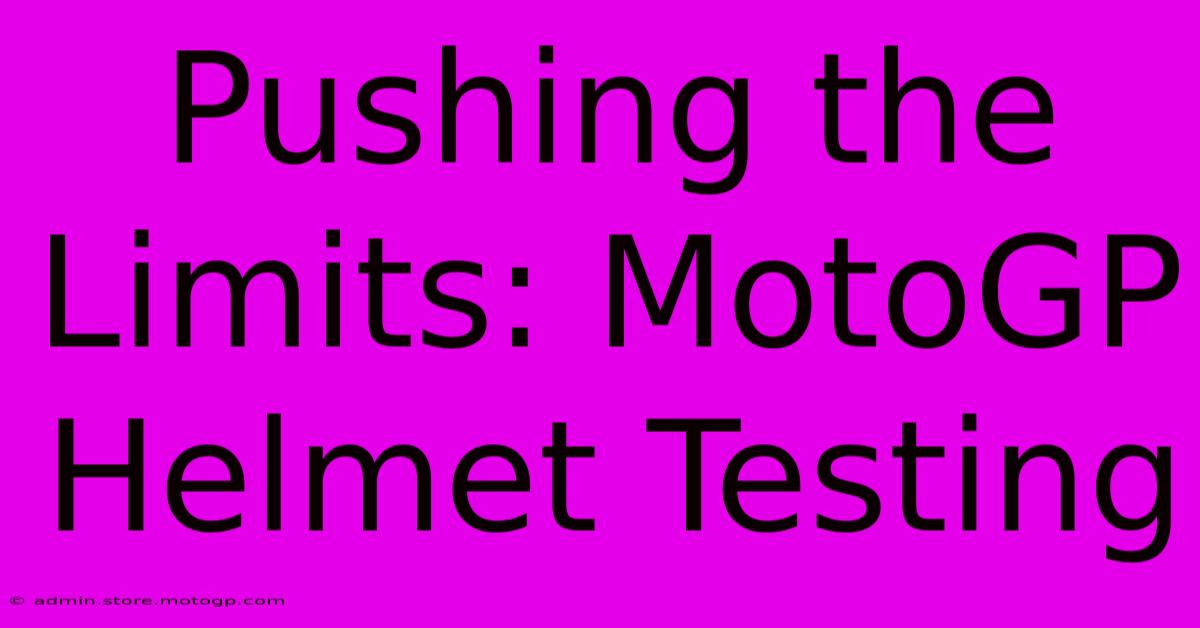 Pushing The Limits: MotoGP Helmet Testing