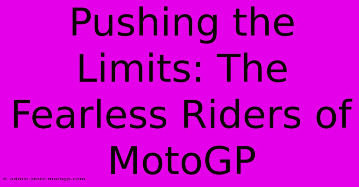 Pushing The Limits: The Fearless Riders Of MotoGP