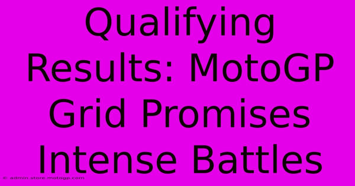 Qualifying Results: MotoGP Grid Promises Intense Battles