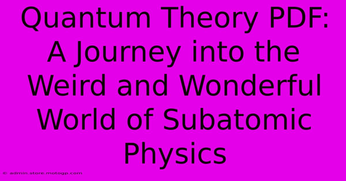 Quantum Theory PDF: A Journey Into The Weird And Wonderful World Of Subatomic Physics