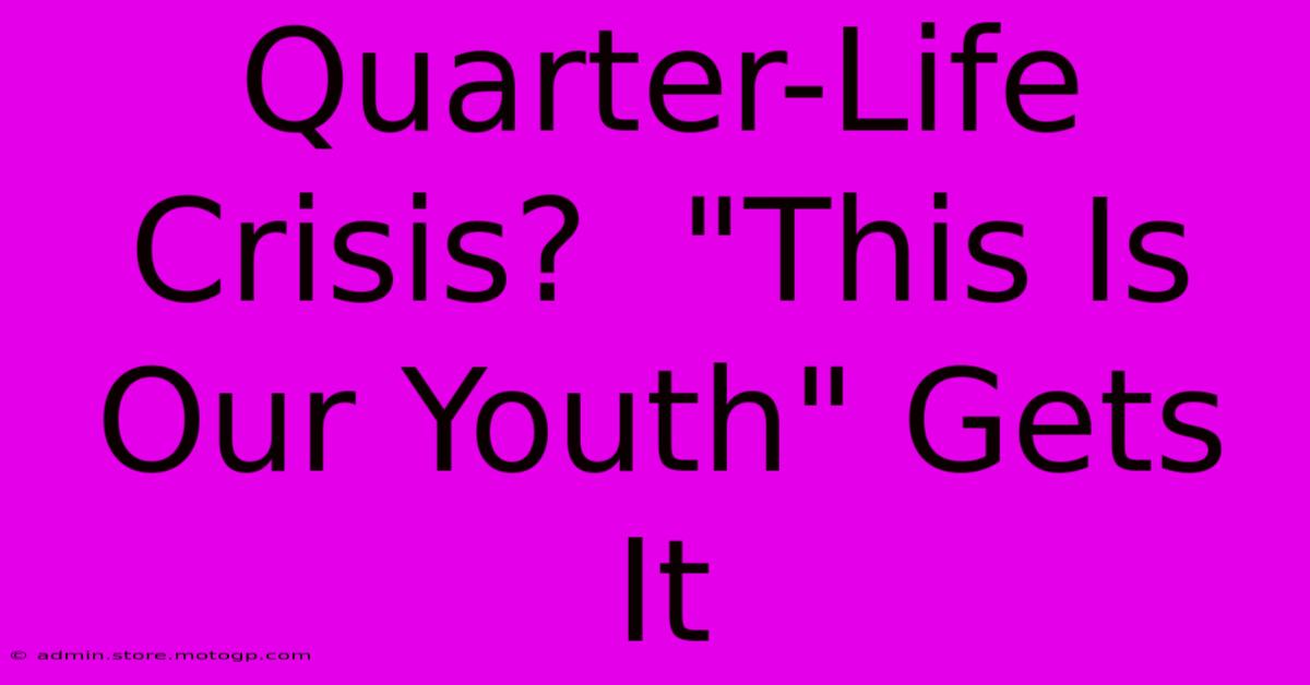 Quarter-Life Crisis?  