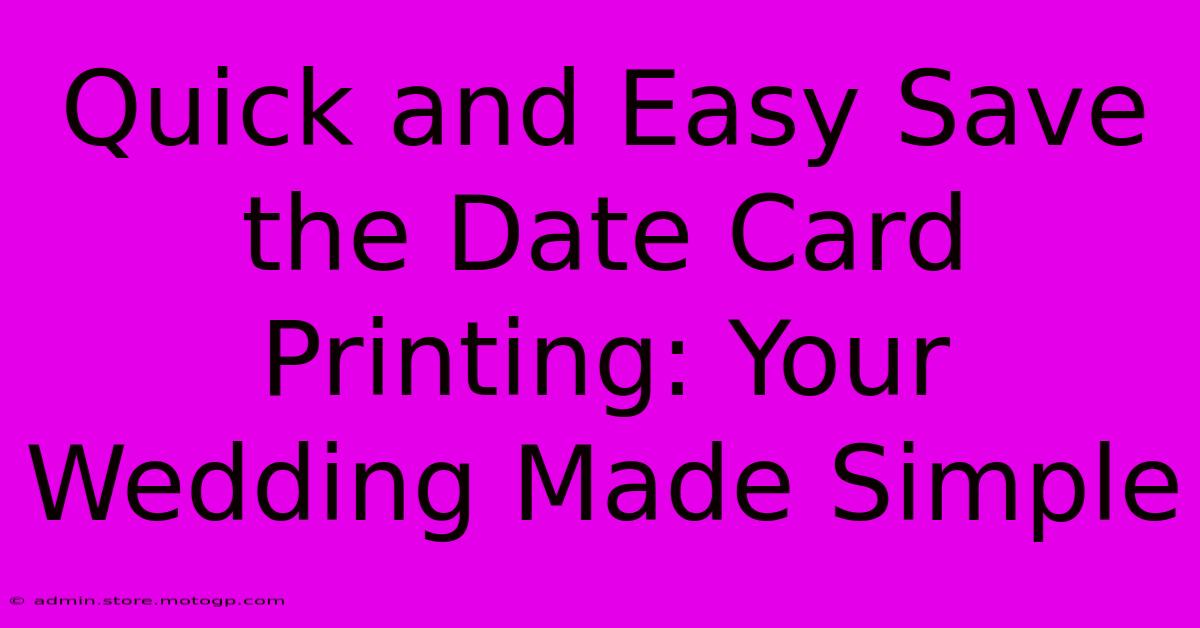 Quick And Easy Save The Date Card Printing: Your Wedding Made Simple