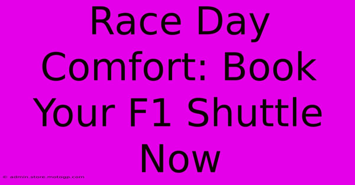 Race Day Comfort: Book Your F1 Shuttle Now