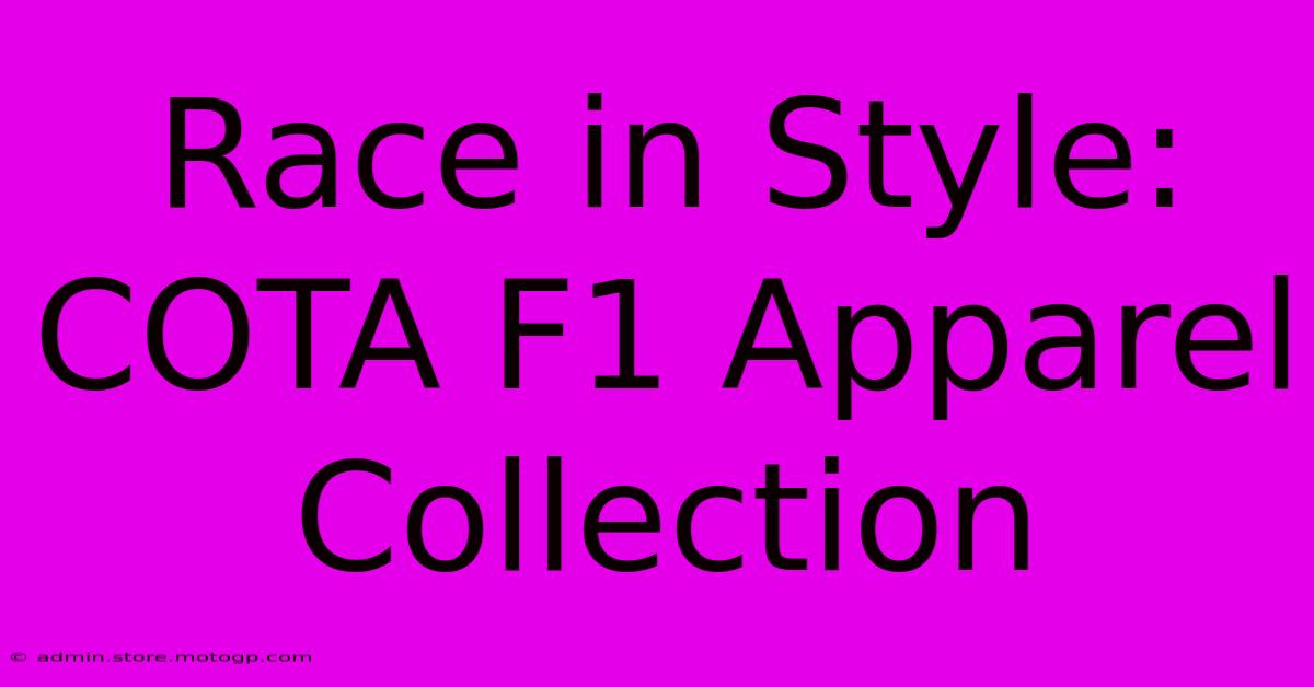 Race In Style: COTA F1 Apparel Collection