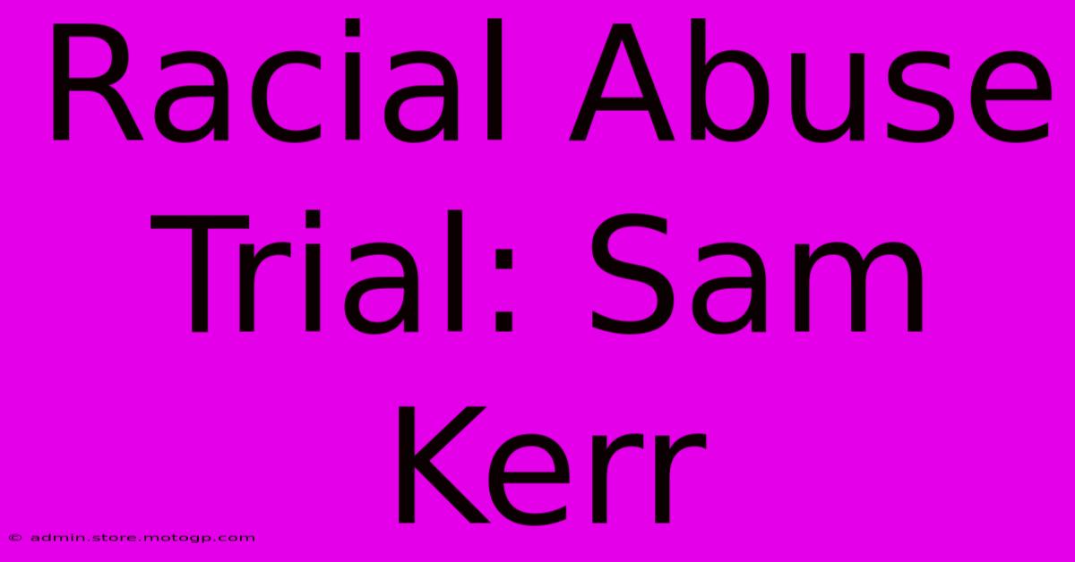 Racial Abuse Trial: Sam Kerr