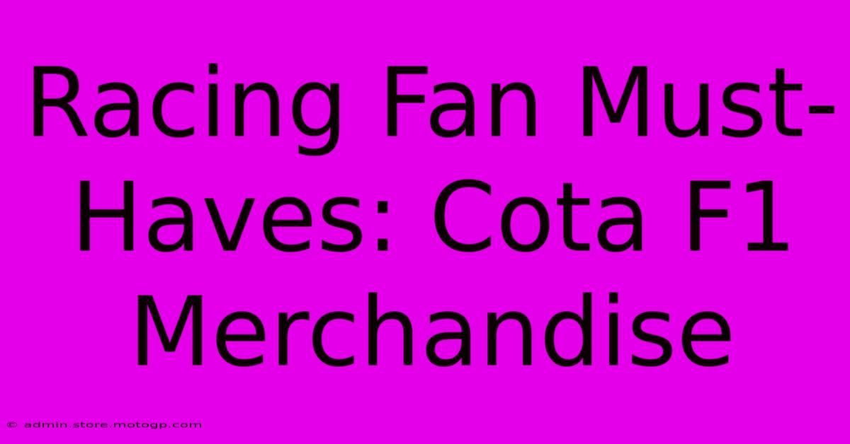 Racing Fan Must-Haves: Cota F1 Merchandise