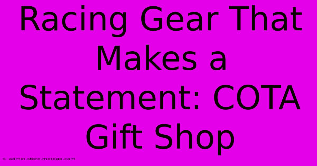 Racing Gear That Makes A Statement: COTA Gift Shop