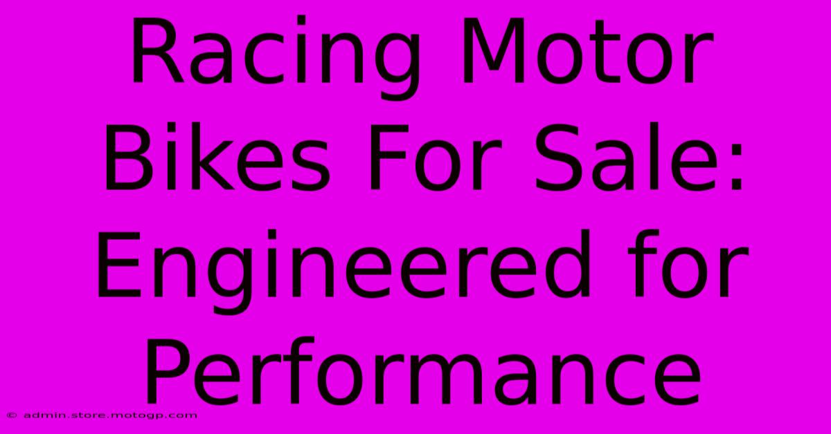 Racing Motor Bikes For Sale: Engineered For Performance