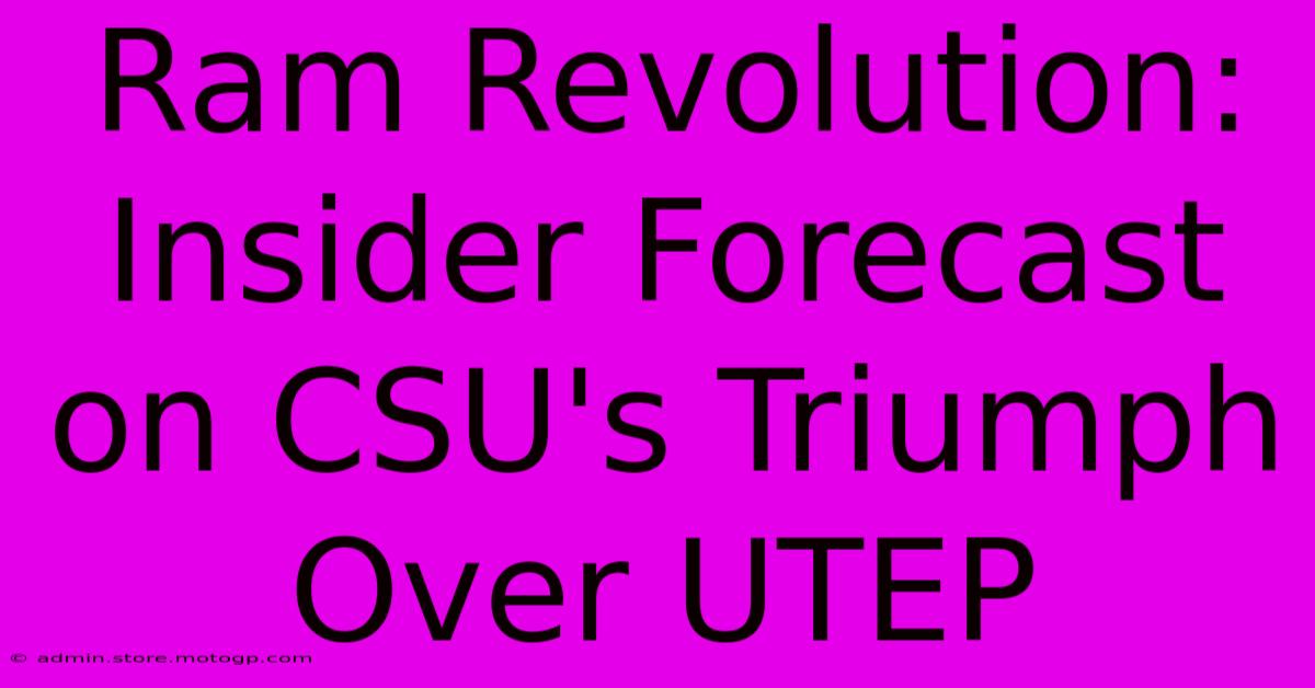 Ram Revolution: Insider Forecast On CSU's Triumph Over UTEP