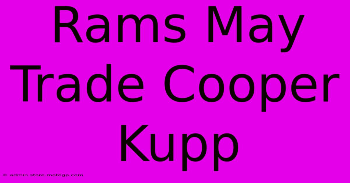 Rams May Trade Cooper Kupp