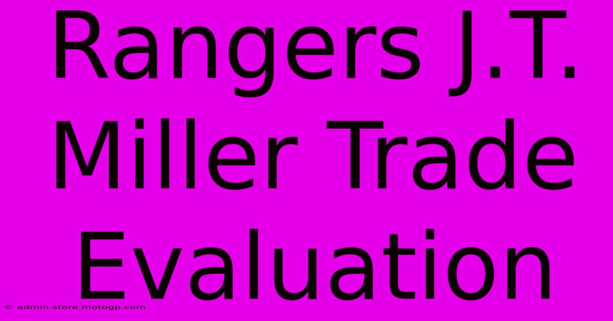 Rangers J.T. Miller Trade Evaluation