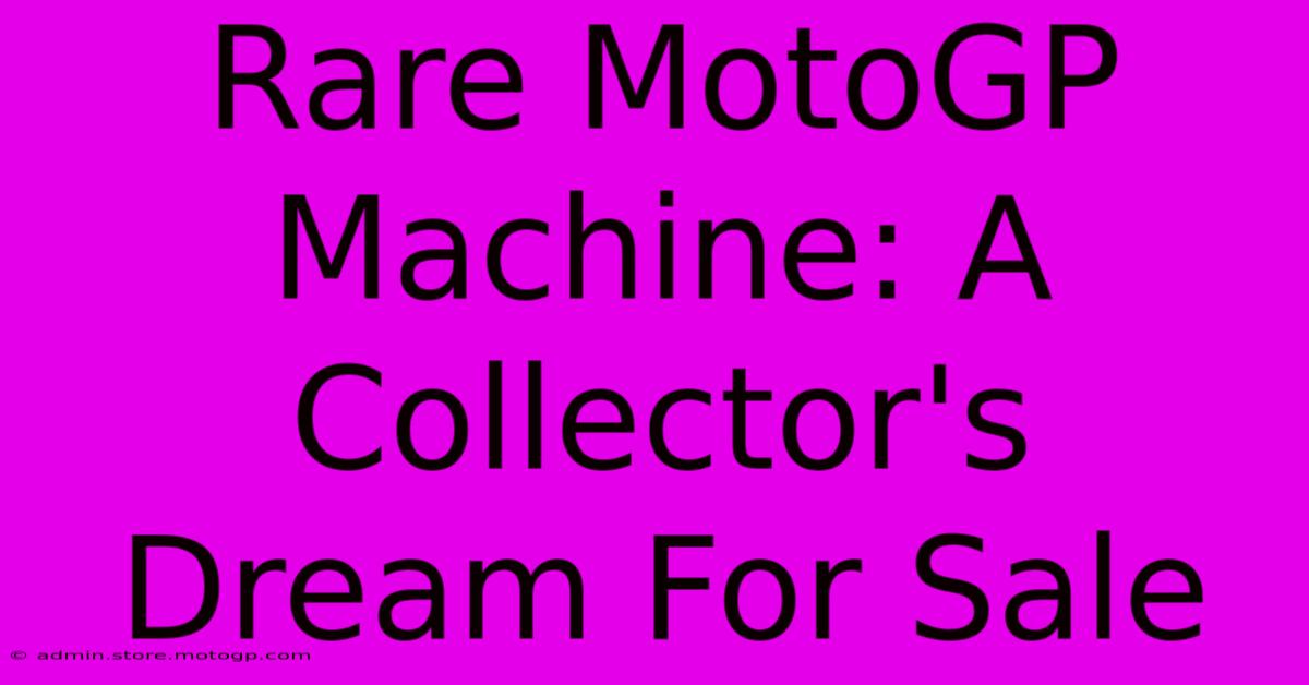 Rare MotoGP Machine: A Collector's Dream For Sale