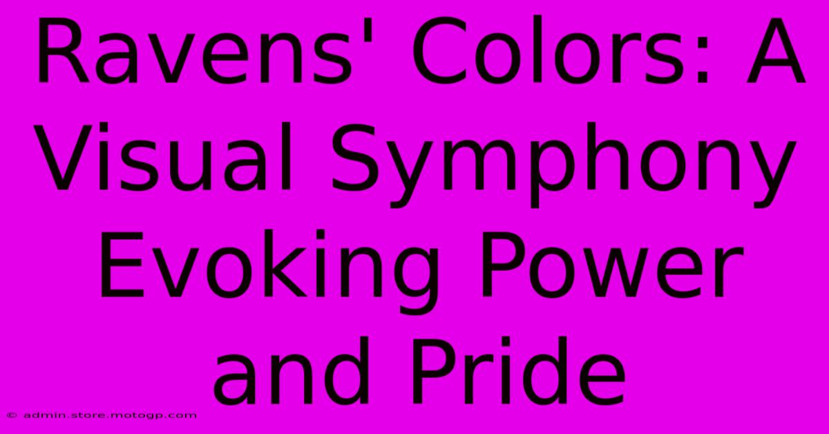 Ravens' Colors: A Visual Symphony Evoking Power And Pride