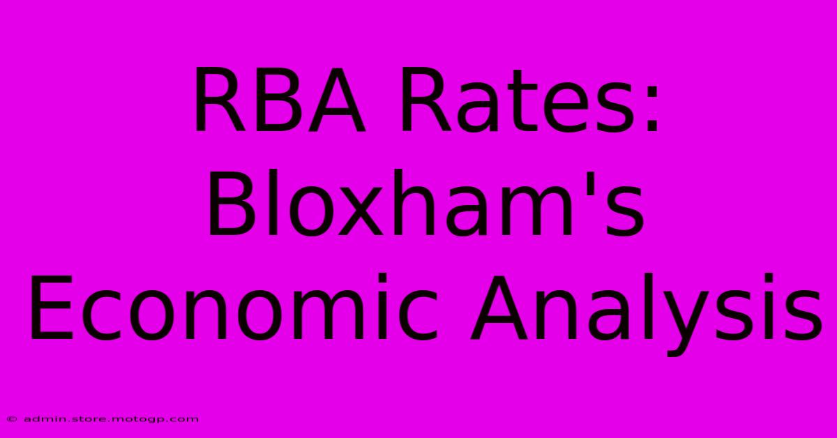 RBA Rates: Bloxham's Economic Analysis