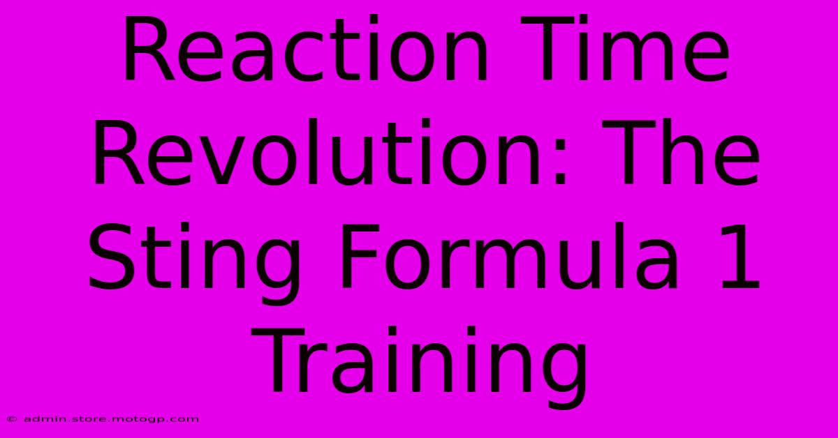 Reaction Time Revolution: The Sting Formula 1 Training