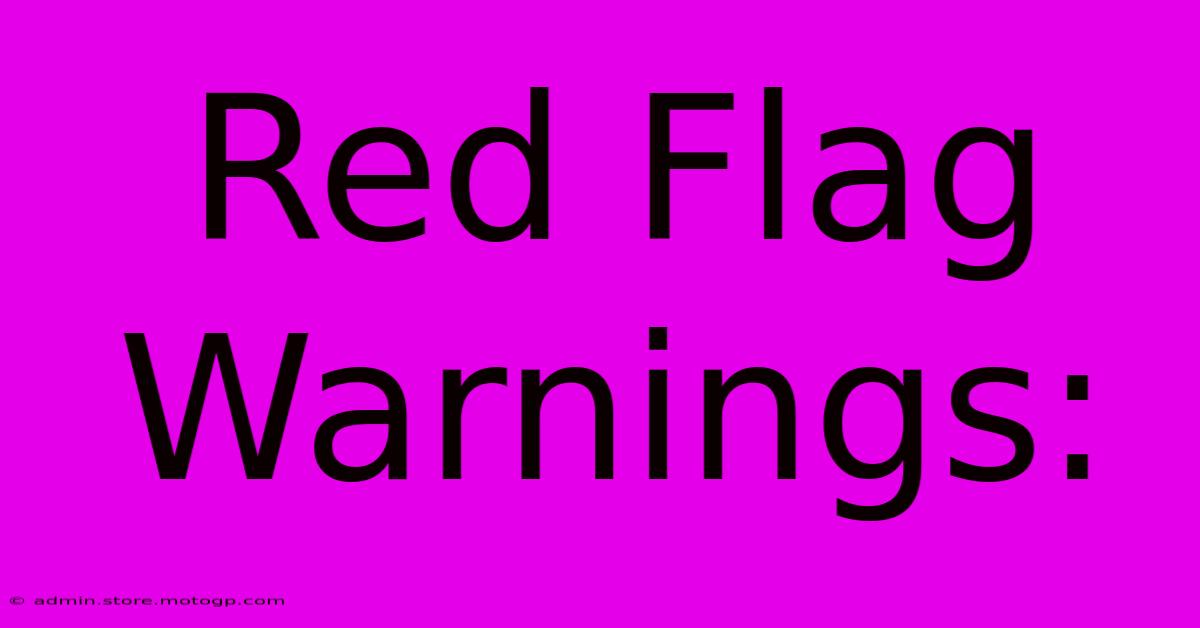 Red Flag Warnings: