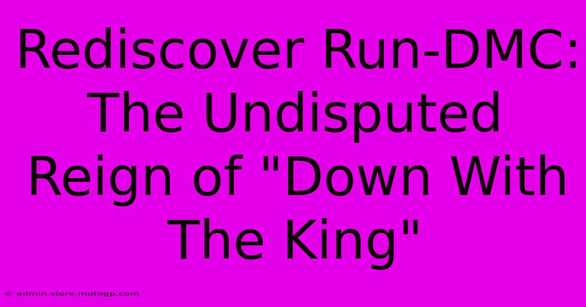 Rediscover Run-DMC: The Undisputed Reign Of 