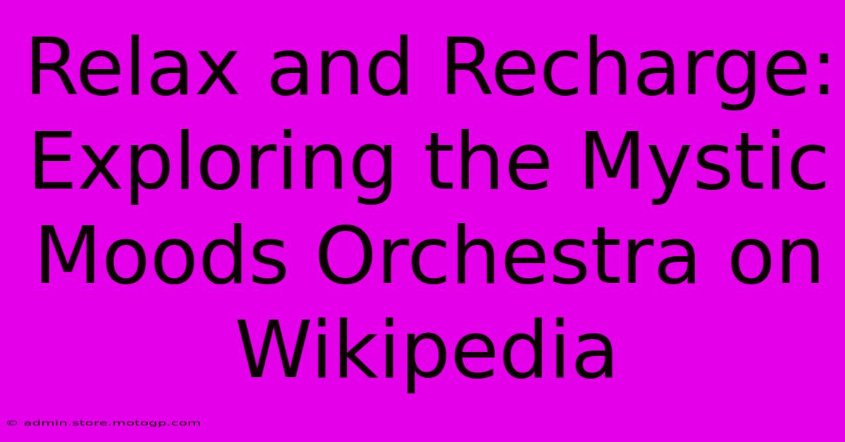 Relax And Recharge: Exploring The Mystic Moods Orchestra On Wikipedia