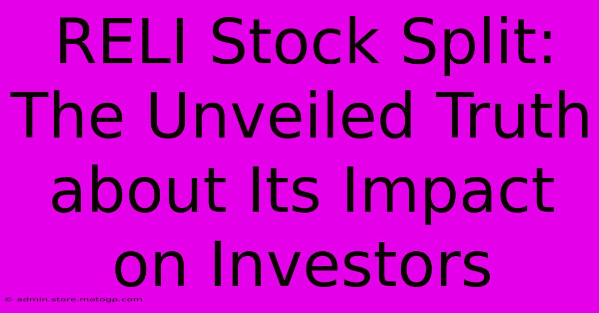 RELI Stock Split: The Unveiled Truth About Its Impact On Investors