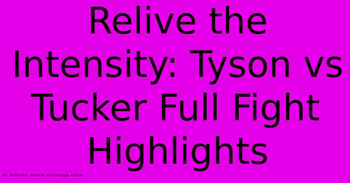 Relive The Intensity: Tyson Vs Tucker Full Fight Highlights