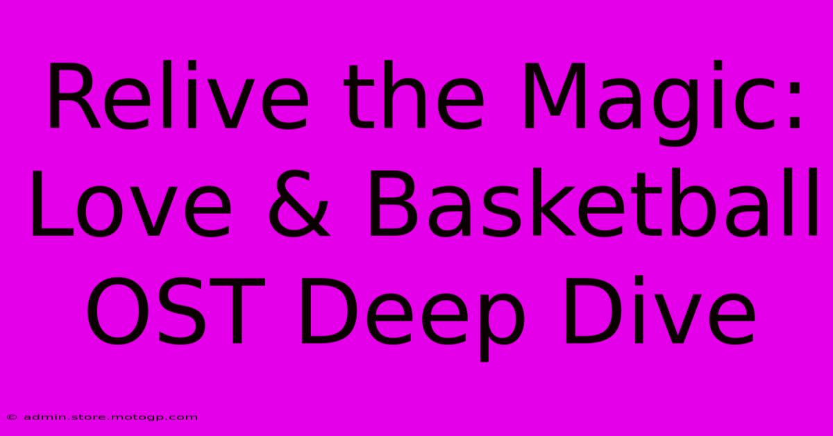 Relive The Magic: Love & Basketball OST Deep Dive