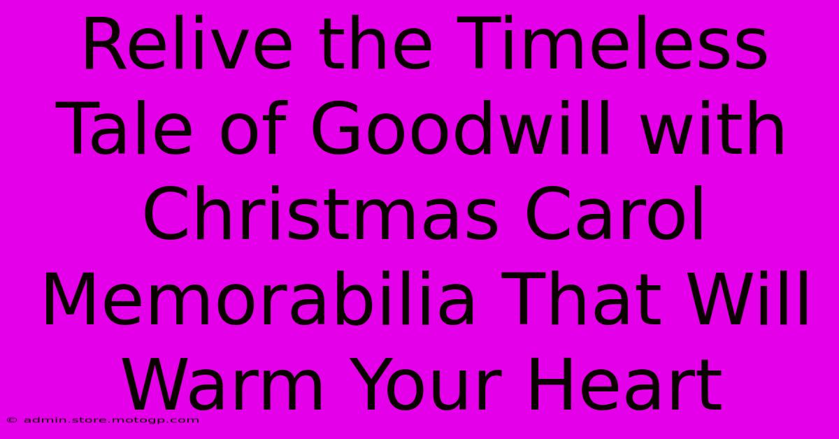 Relive The Timeless Tale Of Goodwill With Christmas Carol Memorabilia That Will Warm Your Heart