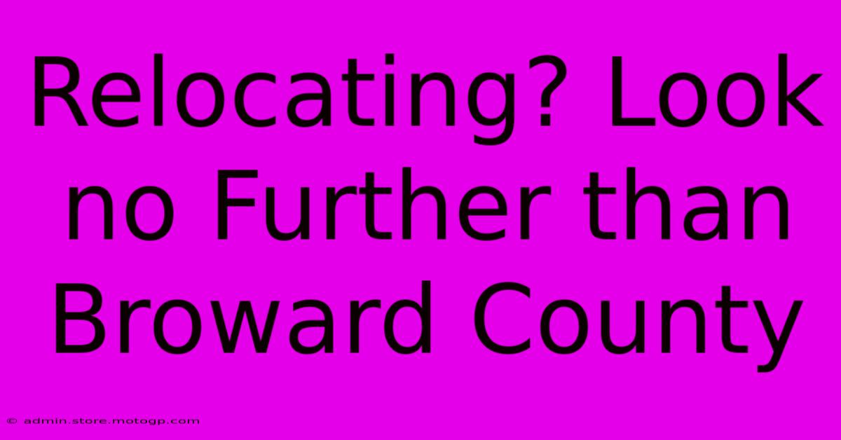 Relocating? Look No Further Than Broward County