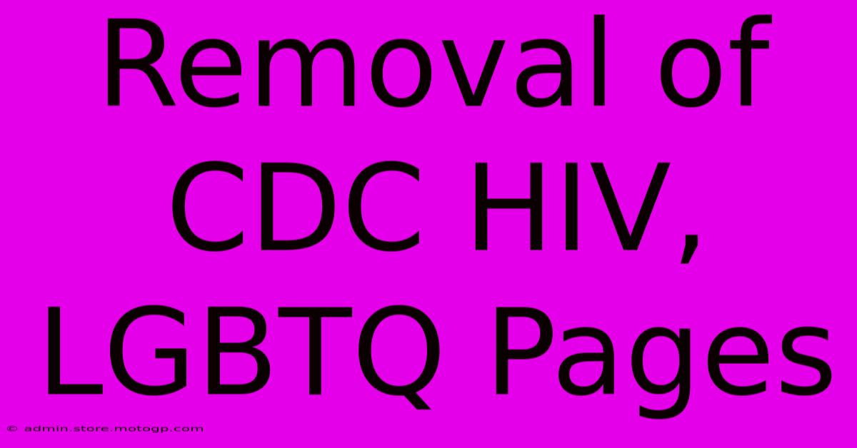 Removal Of CDC HIV, LGBTQ Pages