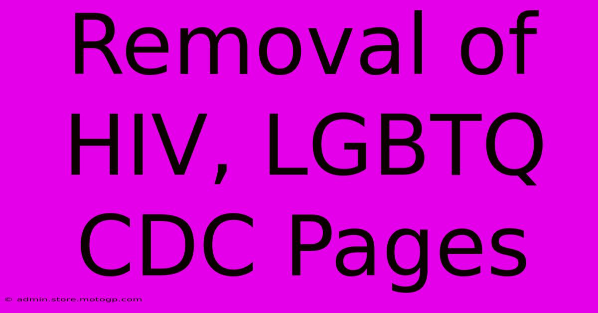 Removal Of HIV, LGBTQ CDC Pages