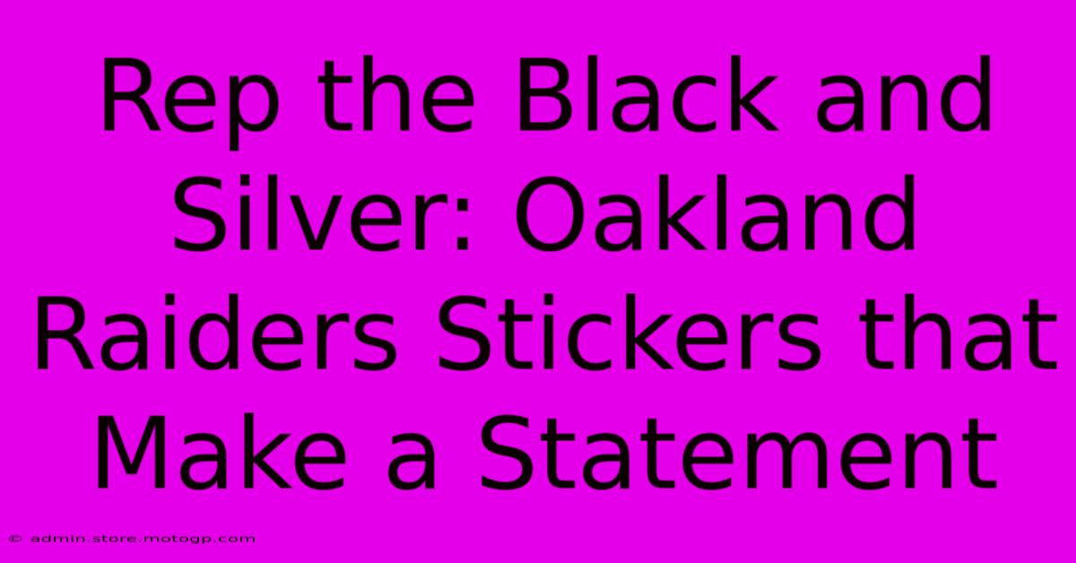 Rep The Black And Silver: Oakland Raiders Stickers That Make A Statement