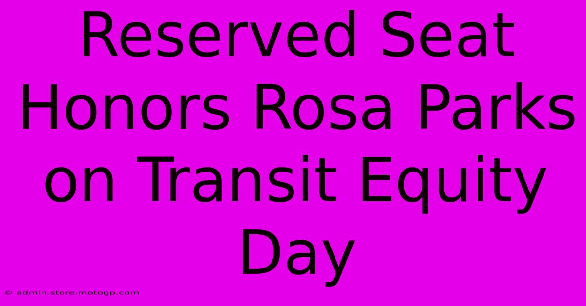 Reserved Seat Honors Rosa Parks On Transit Equity Day