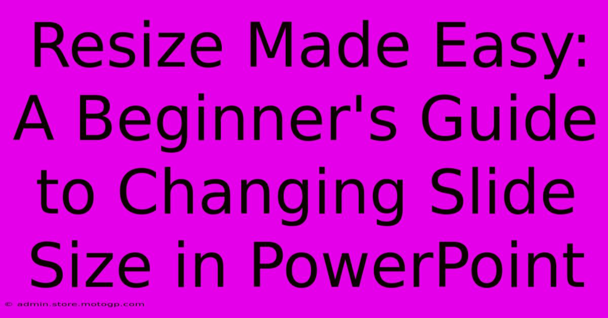 Resize Made Easy: A Beginner's Guide To Changing Slide Size In PowerPoint