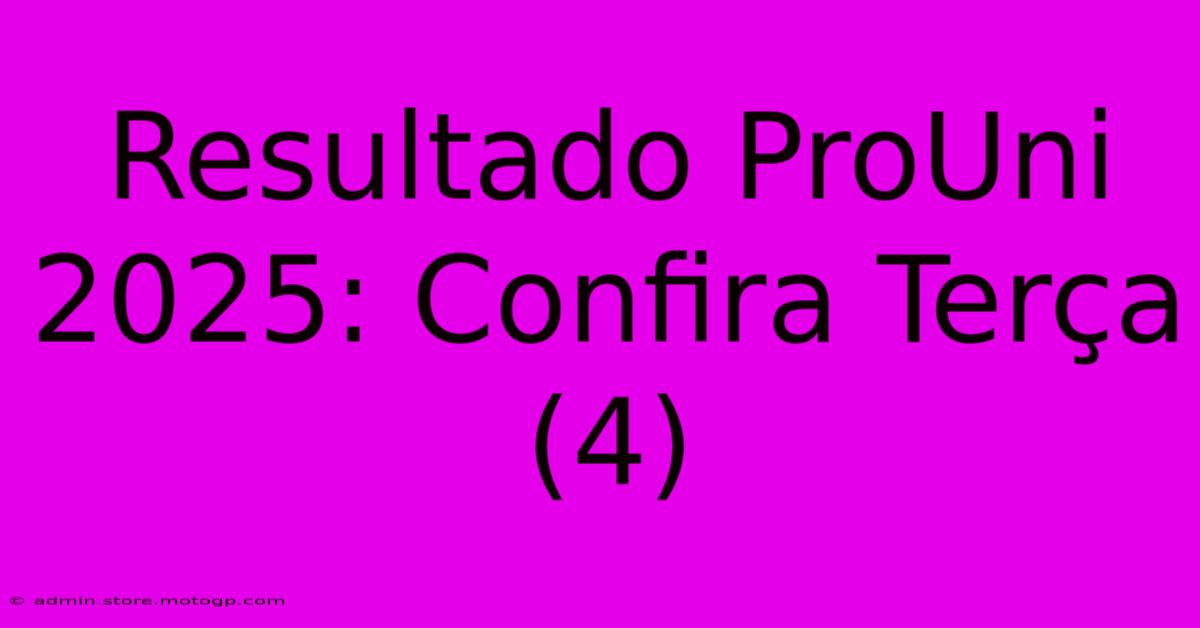 Resultado ProUni 2025: Confira Terça (4)