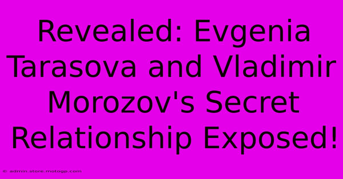 Revealed: Evgenia Tarasova And Vladimir Morozov's Secret Relationship Exposed!