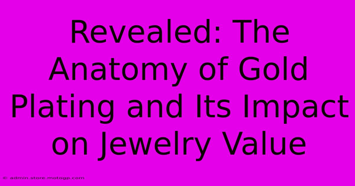 Revealed: The Anatomy Of Gold Plating And Its Impact On Jewelry Value