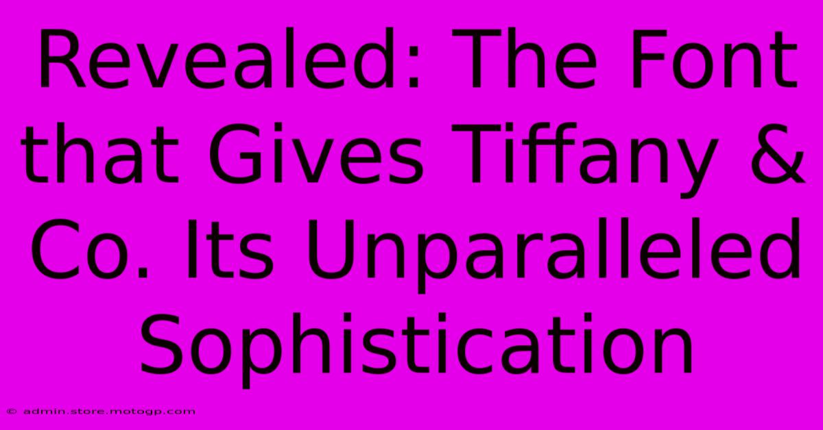 Revealed: The Font That Gives Tiffany & Co. Its Unparalleled Sophistication